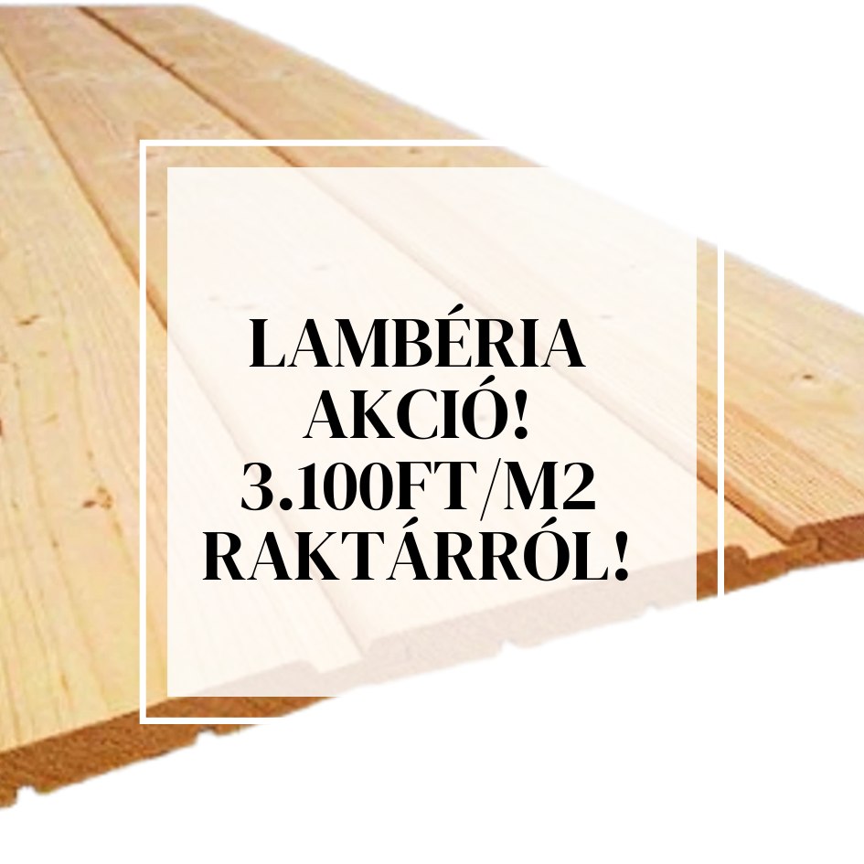 Minőségi lambéria akció az Olgafakernél  Raktárról, azonnal!